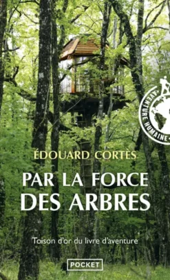 Par la force des arbres