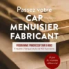 Passez votre CAP Menuisier Fabricant