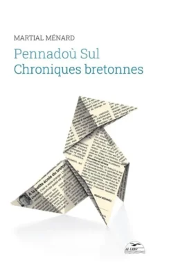 Pennadoù sul - chroniques bretonnes