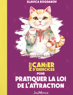 Petit Cahier d'exercices pour pratiquer la loi de l'attraction