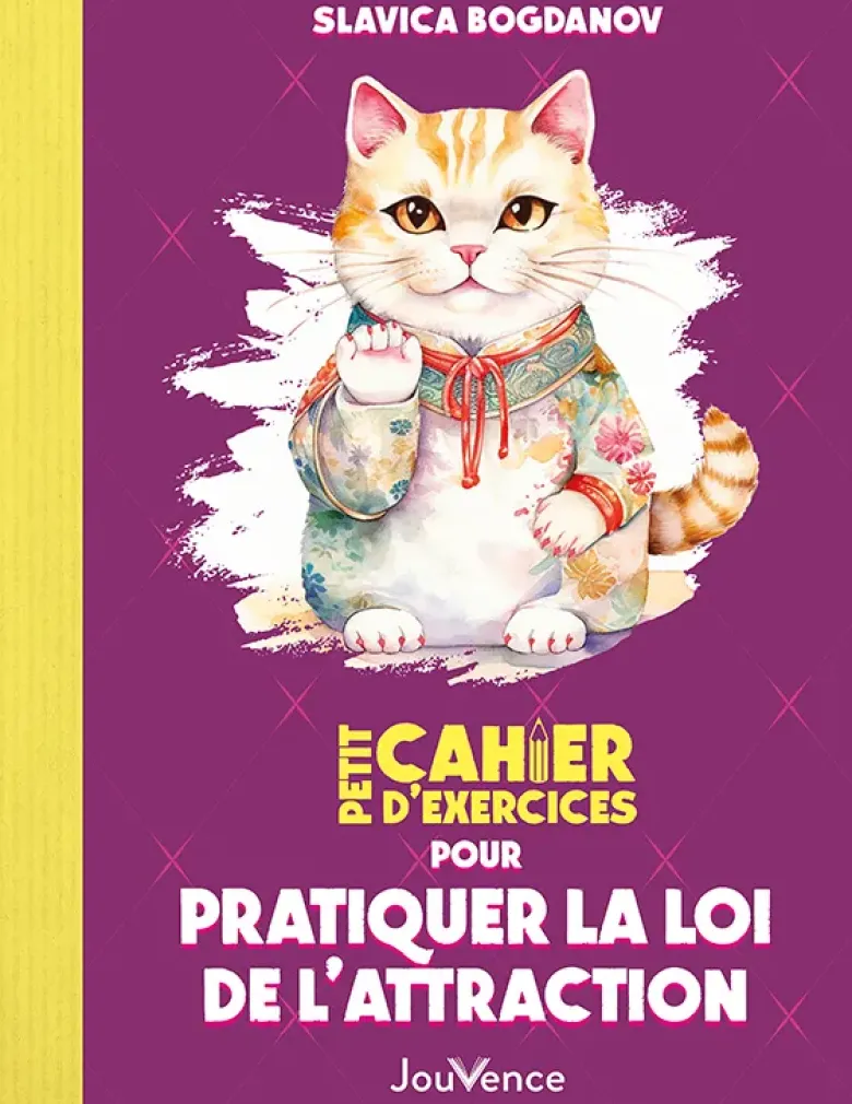 Petit Cahier d'exercices pour pratiquer la loi de l'attraction