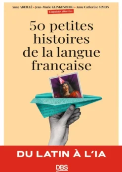 50 petites histoires de la langue française