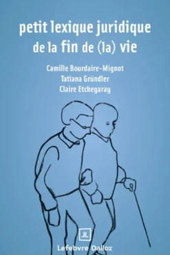 Petit lexique juridique de la fin de (la) vie