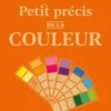 Petit précis de la couleur