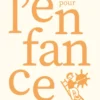 Plaidoyer pour l'enfance