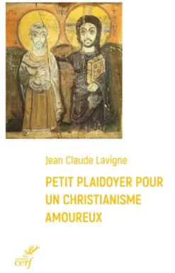 Plaidoyer pour un christianisme amoureux