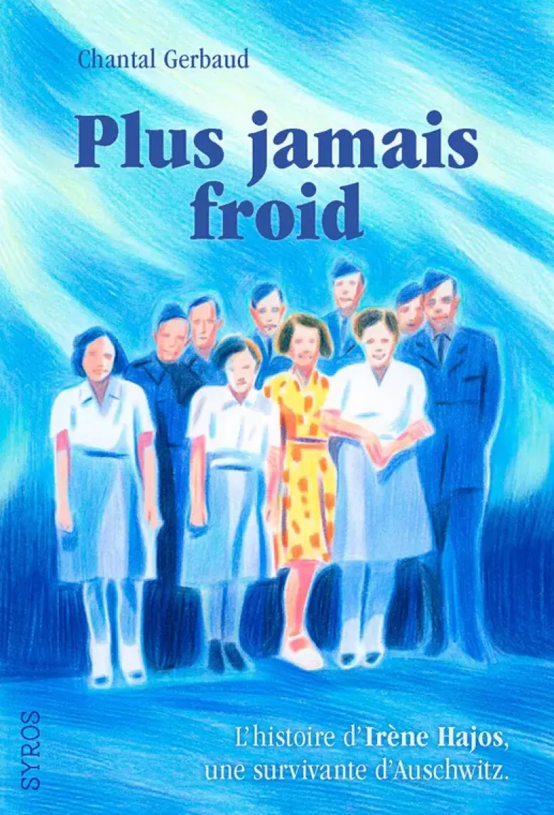 Plus jamais froid - L'histoire d'Irène Hajos, une survivante d'Auschwitz