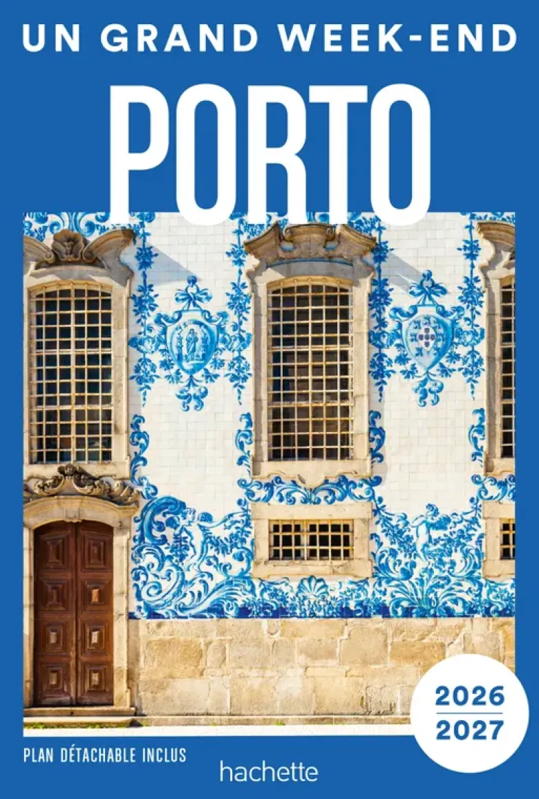 Porto et environs 2026-2027 Guide Un Grand Week-end