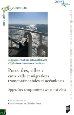 Ports, îles, villes : entre exils et migrations transcontinentales et océaniques