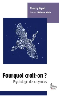 Pourquoi croit-on ? - Psychologie des croyances