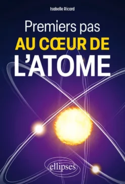 Premiers pas au cœur de l'atome