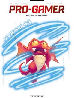 Pro gamer - Tome 2 - Ma vie de Dragon