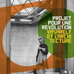 Projet pour une révolution : Vasarely et l'architecture