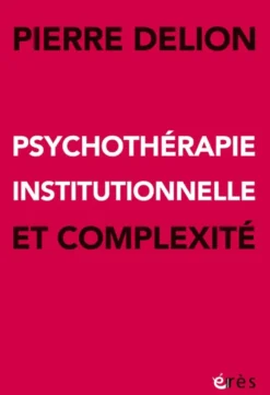 Psychothérapie institutionnelle et complexité
