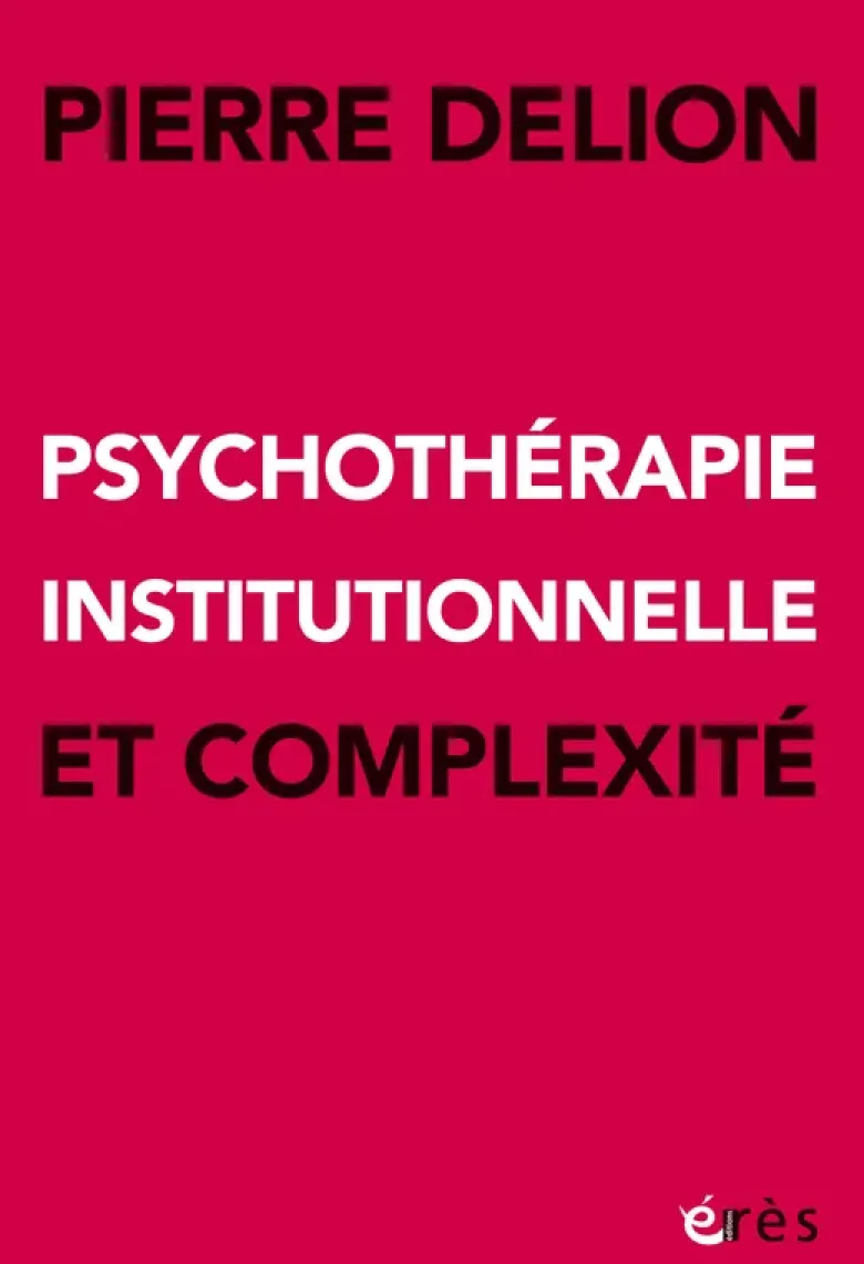 Psychothérapie institutionnelle et complexité