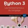 Python 3 - Les fondamentaux du langage (4e édition)
