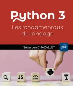 Python 3 - Les fondamentaux du langage (4e édition)