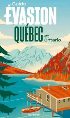 Québec et Ontario Guide Evasion