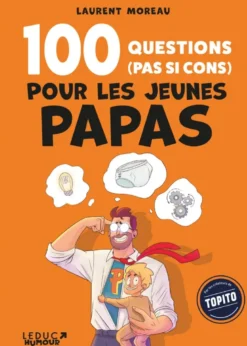 100 questions (pas si cons) pour les jeunes papas