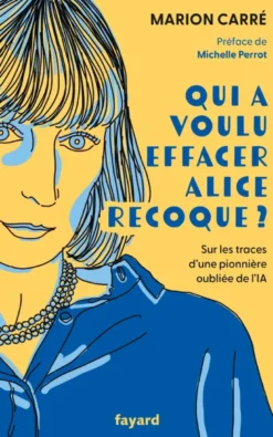 Qui a voulu effacer Alice Recoque ?