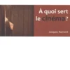 À quoi sert le cinéma ?