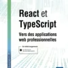 React et TypeScript - Vers des applications web professionnelles