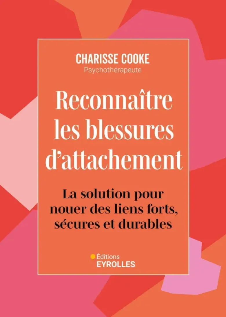 Reconnaître les blessures d'attachement