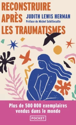 Reconstruire après les traumatismes - De la maltraitance domestique aux violences sociales
