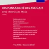 Responsabilité des avocats 2026/2027. 5e éd. - Civile . Disciplinaire . Pénale