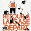 Retour à la case départ