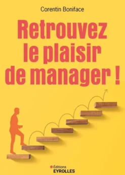 Retrouvez le plaisir de manager !