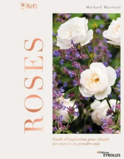 Roses - Guide d'inspiration pour choisir ses roses et en prendre soin