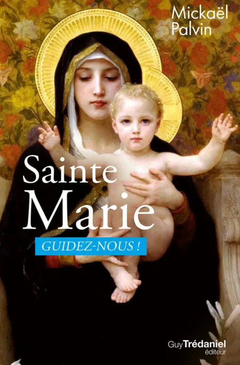 Sainte Marie, guidez-nous !