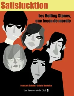 Satisfucktion - Les Rolling Stones, une leçon de morale