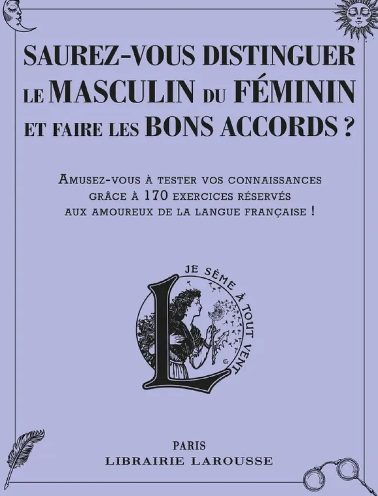 Saurez-vous distinguer le masculin du féminin et faire les bons accords ?