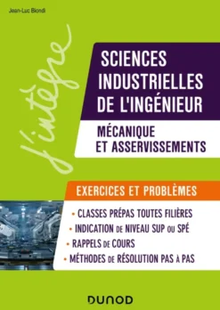 Sciences industrielles de l'ingénieur, mécanique et asservissements, exercices et problèmes
