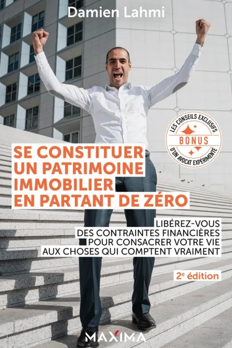 Se constituer un patrimoine immobilier en partant de zéro - 2e éd.