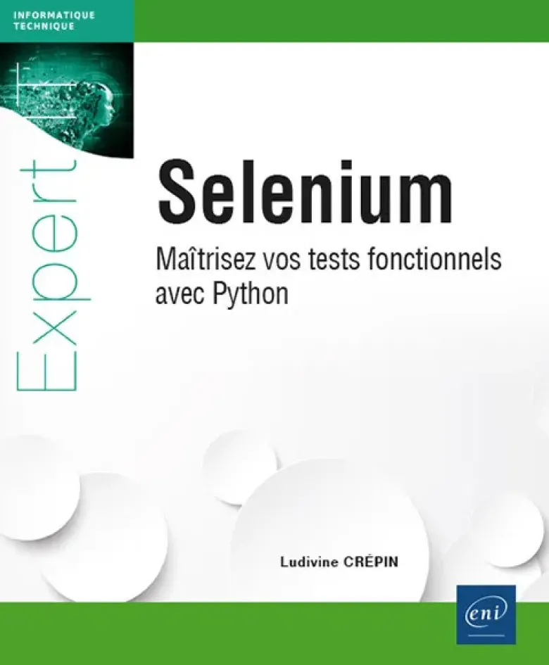 Selenium - Maîtrisez vos tests fonctionnels avec Python