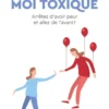 Se libérer de son moi toxique