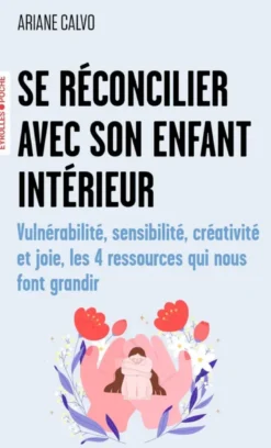 Se réconcilier avec son enfant intérieur