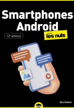 Smartphones Android pour les Nuls - 12e édition