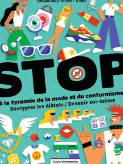 Stop à la tyrannie de la mode et du conformisme/ Décrypter les diktats/ Devenir soi-même