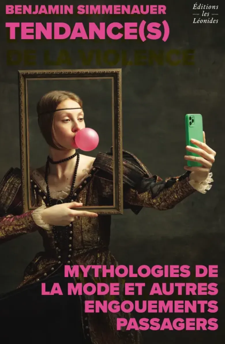 Tendances : mythologies de la mode et autres engouements passagers