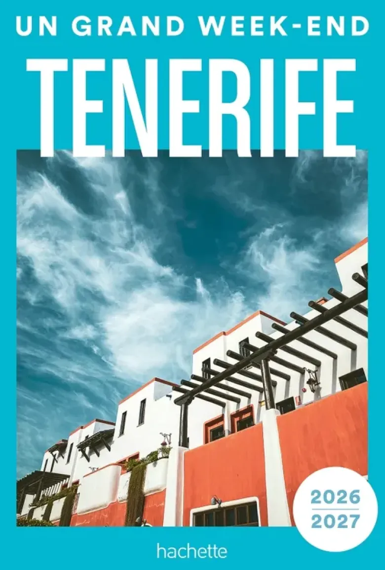 Tenerife 2026-2027 Guide Un Grand Week-end