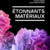 Étonnants matériaux