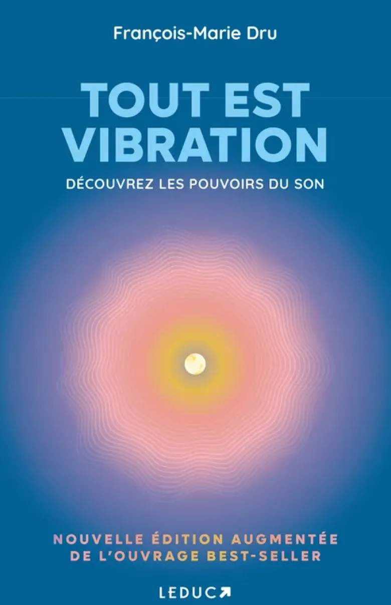 Tout est vibration - édition augmentée