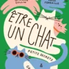Être un chat - Petits secrets & grands pouvoirs