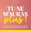 Tu ne m'auras plus !