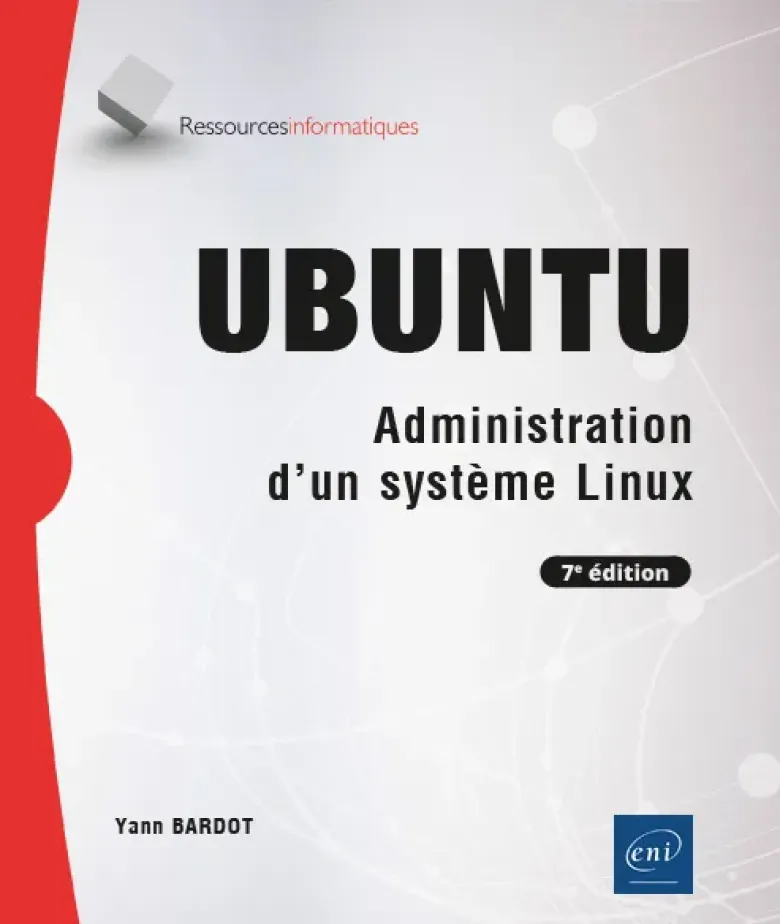 Ubuntu - Administration d'un système Linux (7e édition)