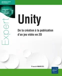 Unity - De la création à la publication d'un jeu vidéo en 2D